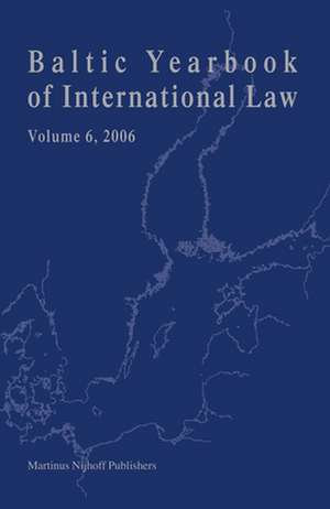 Baltic Yearbook of International Law, Volume 6 (2006) de Carin Laurin