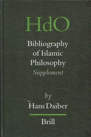 Bibliography of Islamic Philosophy: Supplement de Hans Daiber