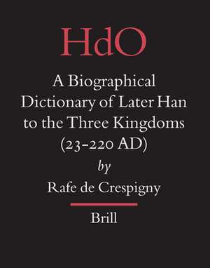 A Biographical Dictionary of Later Han to the Three Kingdoms (23-220 AD) de Rafe de Crespigny