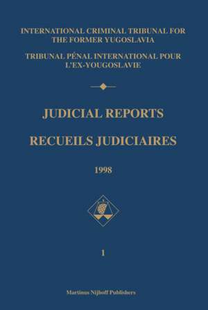 Judicial Reports / Recueils judiciaires, 1998 (2 vols): (Volumes I and II) de Int. Criminal Tribunal former Yugoslavia