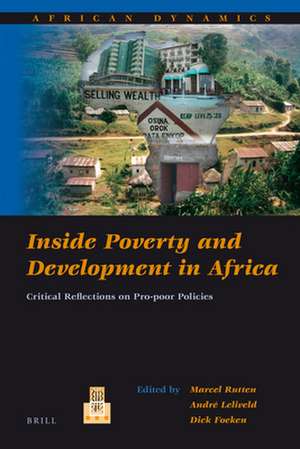 Inside Poverty and Development in Africa: Critical Reflections on Pro-poor Policies de Marcel Rutten