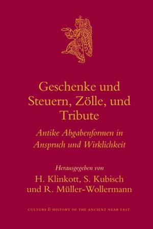 Geschenke und Steuern, Zölle und Tribute: Antike Abgabenformen in Anspruch und Wirklichkeit de H. Klinkott