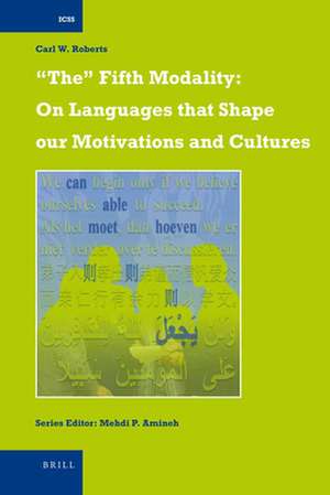 "The" Fifth Modality: On Languages that Shape our Motivations and Cultures de Carl Roberts