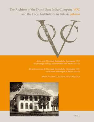 The Archives of the Dutch East India Company (VOC) and the Local Institutions in Batavia (Jakarta) de Louisa Balk