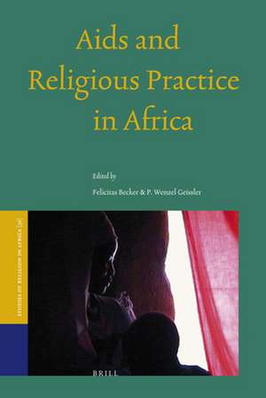 Aids and Religious Practice in Africa de Felicitas Becker