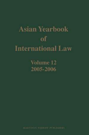 Asian Yearbook of International Law, Volume 12 (2005-2006) de B.S. Chimni