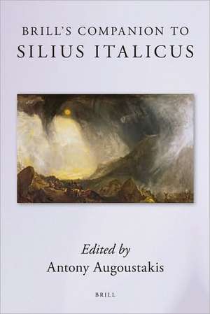 Brill's Companion to Silius Italicus de Antony Augoustakis