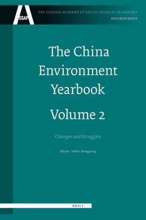 The China Environment Yearbook, Volume 2: Changes and Struggles de Dongping Yang