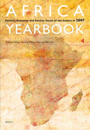 Africa Yearbook Volume 4: Politics, Economy and Society South of the Sahara in 2007 de Klaas van Walraven