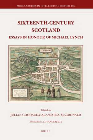 Sixteenth-Century Scotland: Essays in Honour of Michael Lynch de Julian Goodare