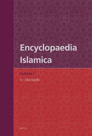 Encyclopaedia Islamica Volume 1: A - Abū Ḥanīfa de Farhad Daftary