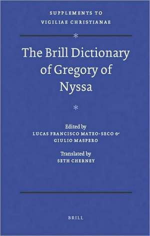 The Brill Dictionary of Gregory of Nyssa de Lucas Francisco Mateo-Seco