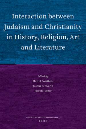 Interaction between Judaism and Christianity in History, Religion, Art and Literature de Marcel Poorthuis