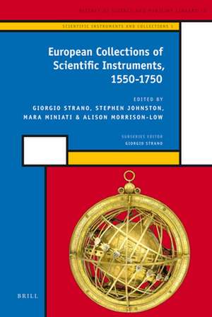 European Collections of Scientific Instruments, 1550-1750 de Giorgio Strano