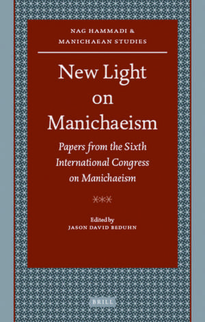 New Light on Manichaeism: Papers from the Sixth International Congress on Manichaeism de Jason BeDuhn