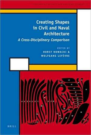 Creating Shapes in Civil and Naval Architecture: A Cross-Disciplinary Comparison de Horst Nowacki