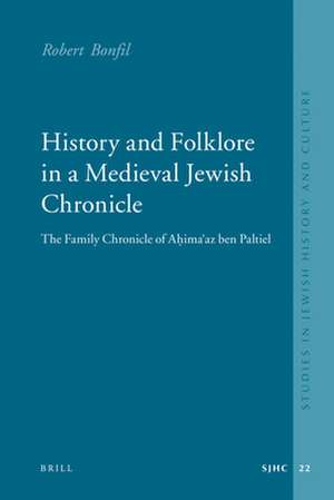 History and Folklore in a Medieval Jewish Chronicle: The Family Chronicle of Aḥimaʿaz ben Paltiel de Robert Bonfil