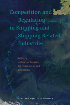 Competition and Regulation in Shipping and Shipping Related Industries de Antonis Antapassis