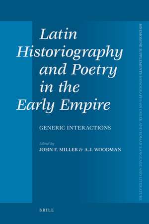 Latin Historiography and Poetry in the Early Empire: Generic Interactions de John Miller