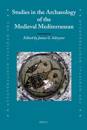 Studies in the Archaeology of the Medieval Mediterranean de James Schryver