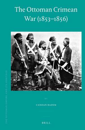 The Ottoman Crimean War (1853-1856) de Candan Badem