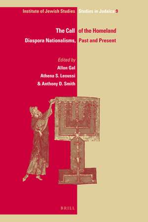 The Call of the Homeland: Diaspora Nationalisms, Past and Present de Allon Gal