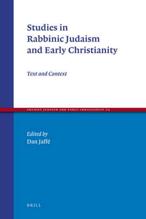 Studies in Rabbinic Judaism and Early Christianity: Text and Context de Dan Jaffé