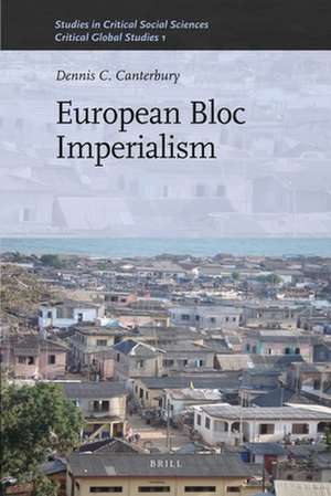 European Bloc Imperialism de Dennis Canterbury