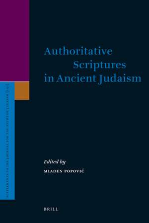 Authoritative Scriptures in Ancient Judaism de Mladen Popović