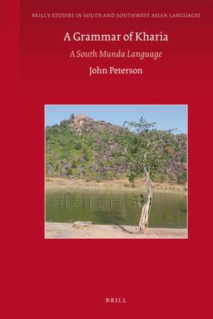 A Grammar of Kharia: A South Munda Language de John Peterson