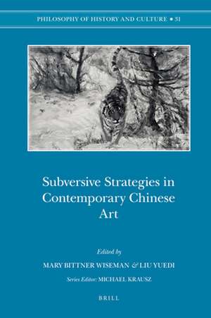 Subversive Strategies in Contemporary Chinese Art de Mary Wiseman