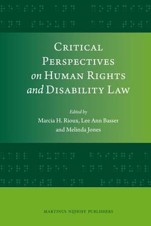 Critical Perspectives on Human Rights and Disability Law de Marcia H. Rioux