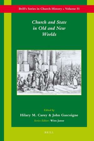 Church and State in Old and New Worlds de Hilary M. Carey