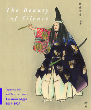 The Beauty of Silence: Japanese Nō and Nature Prints by Tsukioka Kōgyo (1869-1927) de Robert Schaap