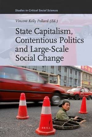 State Capitalism, Contentious Politics and Large-Scale Social Change de David Fasenfest