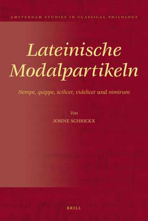 Lateinische Modalpartikeln: <i>Nempe</i>, <i>quippe</i>, <i>scilicet</i>, <i>videlicet</i> und <i>nimirum</i> de Josine Schrickx