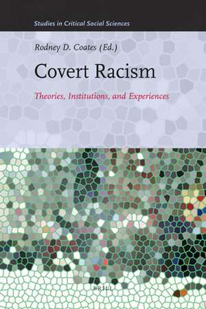 Covert Racism: Theories, Institutions, and Experiences de Janet Morrison