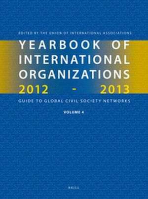 Yearbook of International Organizations 2011-2012 (Volume 4): International Organization Bibliography and Resources de Union of International Associations