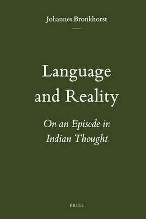 Language and Reality: On an Episode in Indian Thought de Johannes Bronkhorst