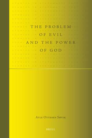 The Problem of Evil and the Power of God de Atle Ottesen Søvik