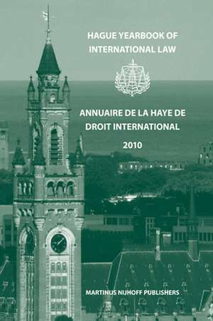 Hague Yearbook of International Law / Annuaire de La Haye de Droit International, Vol. 23 (2010) de Nikos Lavranos