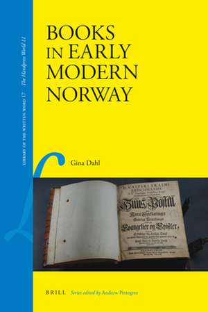 Books in Early Modern Norway de Gina Dahl