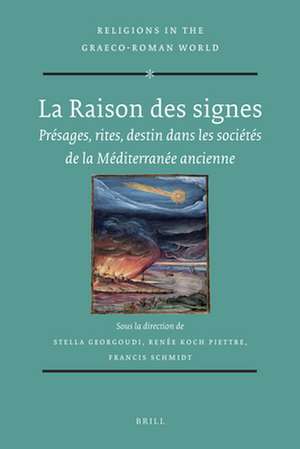 La raison des signes: Présages, rites, destin dans les sociétés de la méditerranée ancienne de Stella Georgoudi