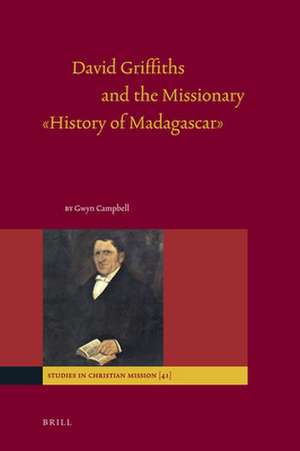 David Griffiths and the Missionary "History of Madagascar" de Gwyn Campbell