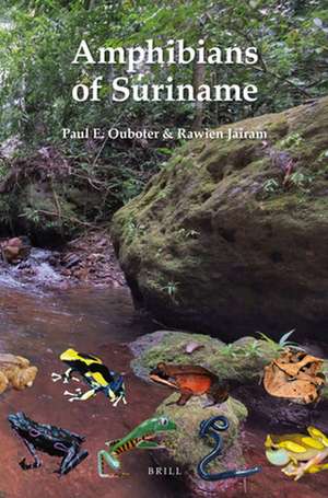 Amphibians of Suriname de Paul E. Ouboter