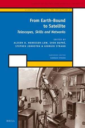 From Earth-Bound to Satellite: Telescopes, Skills and Networks de A.D. Morrison-Low