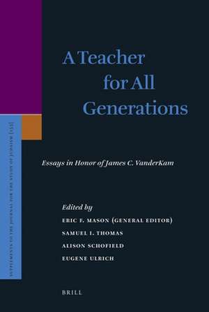 A Teacher for All Generations (2 vols.): Essays in Honor of James C. VanderKam de Eric F. Mason