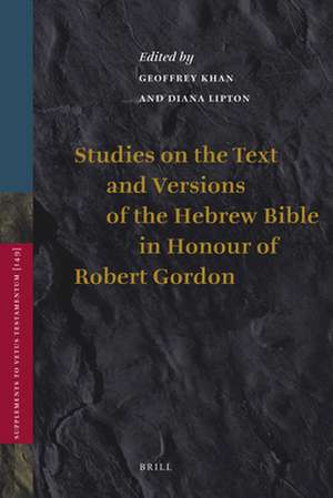 Studies on the Text and Versions of the Hebrew Bible in Honour of Robert Gordon de Geoffrey Khan