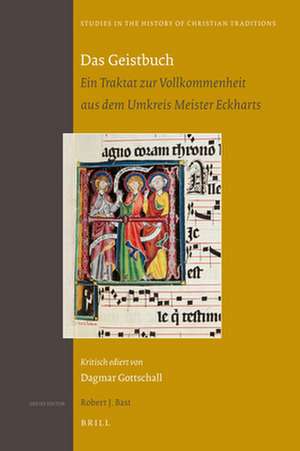 Das Geistbuch: Ein Traktat zur Vollkommenheit aus dem Umkreis Meister Eckharts de Dagmar Gottschall