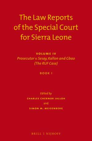 The Law Reports of the Special Court for Sierra Leone: Volume IV: Prosecutor v. Sesay, Kallon and Gbao (The RUF Case) (Set of 3) de Charles Chernor Jalloh